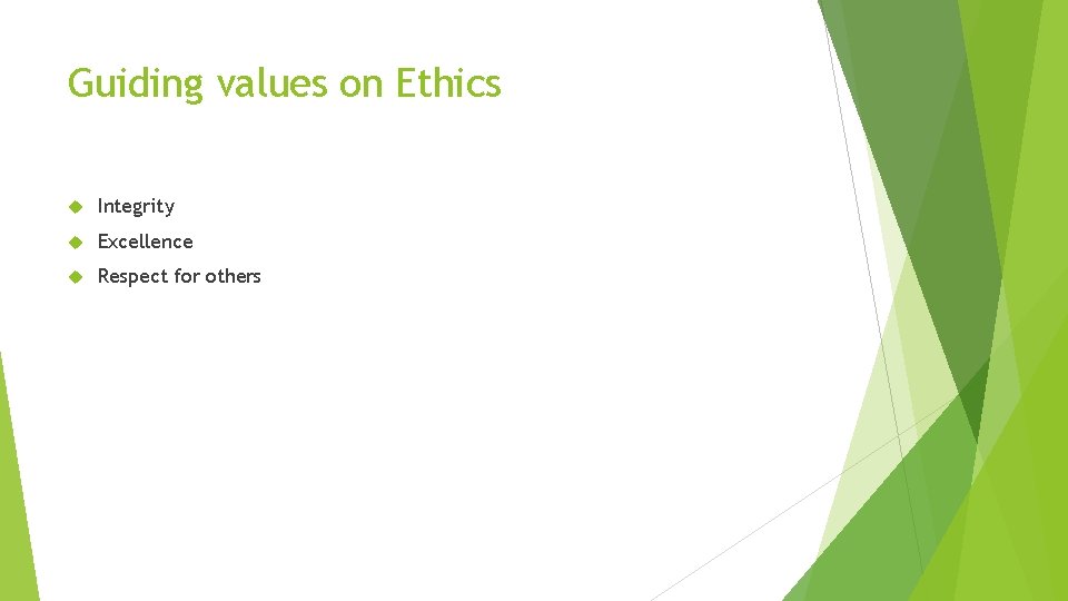 Guiding values on Ethics Integrity Excellence Respect for others 