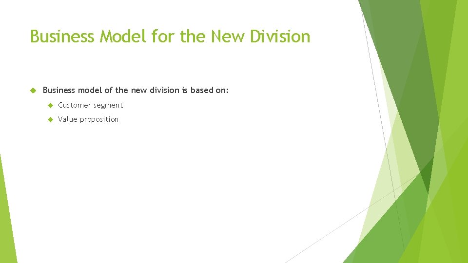 Business Model for the New Division Business model of the new division is based