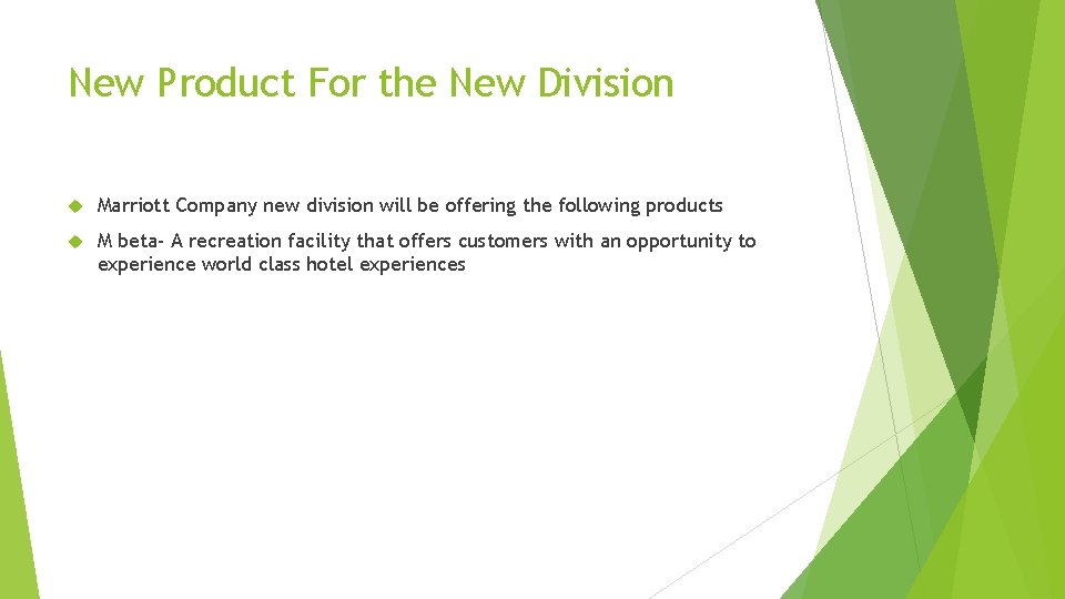 New Product For the New Division Marriott Company new division will be offering the