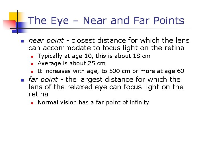 The Eye – Near and Far Points n near point - closest distance for