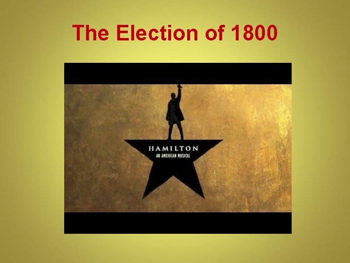 The Election of 1800 The Election of 1800