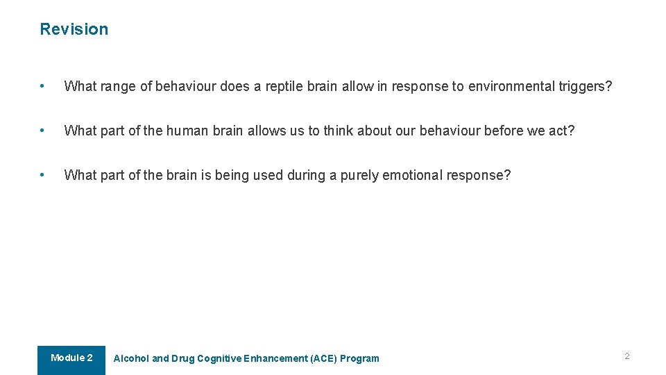 Revision • What range of behaviour does a reptile brain allow in response to Revision • What range of behaviour does a reptile brain allow in response to