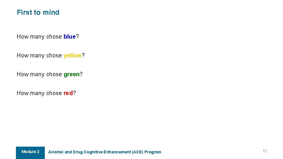 First to mind How many chose blue? How many chose yellow? How many chose First to mind How many chose blue? How many chose yellow? How many chose