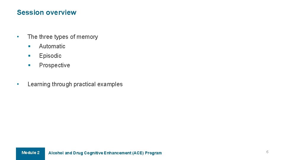 Session overview • • The three types of memory § Automatic § Episodic § Session overview • • The three types of memory § Automatic § Episodic §