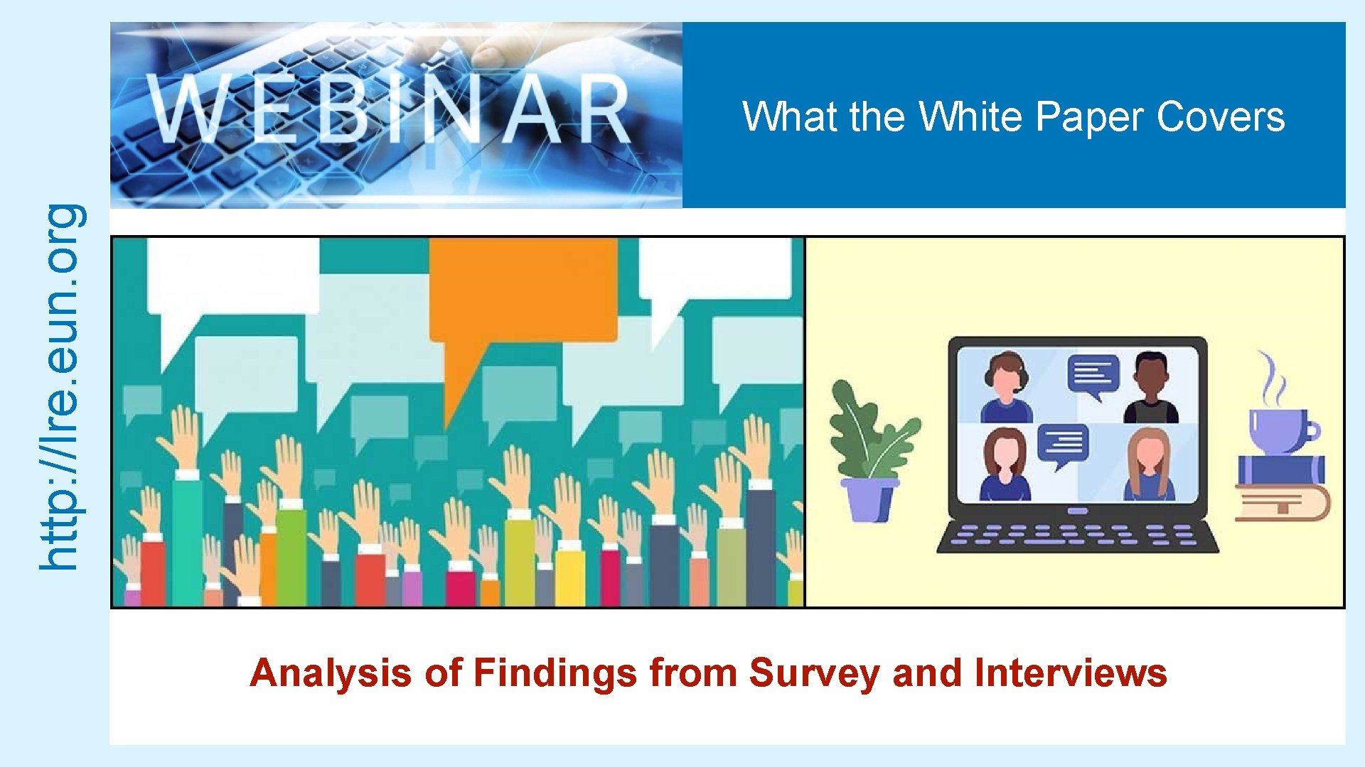http: //lre. eun. org What the White Paper Covers Analysis of Findings from Survey