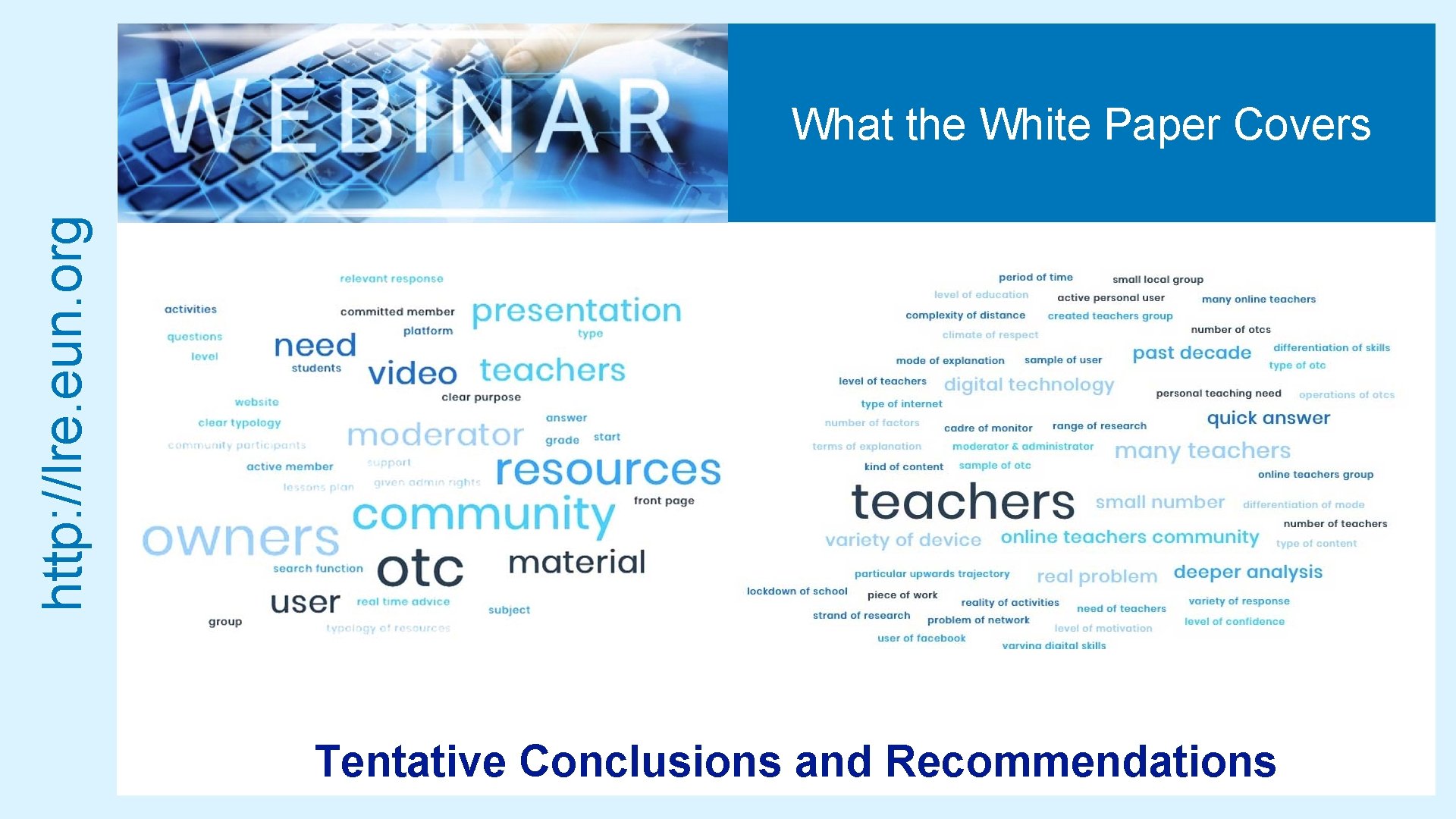 http: //lre. eun. org What the White Paper Covers Tentative Conclusions and Recommendations 