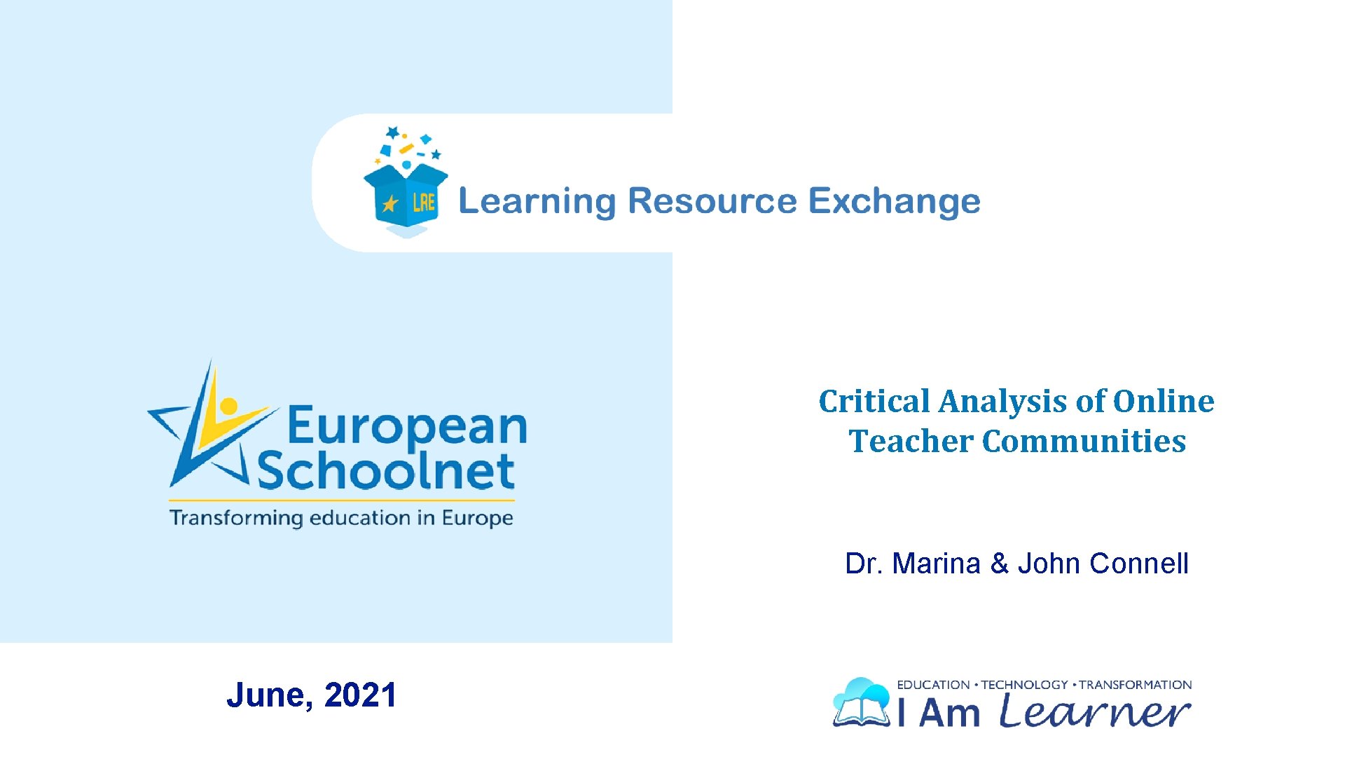 Critical Analysis of Online Teacher Communities Dr. Marina & John Connell June, 2021 