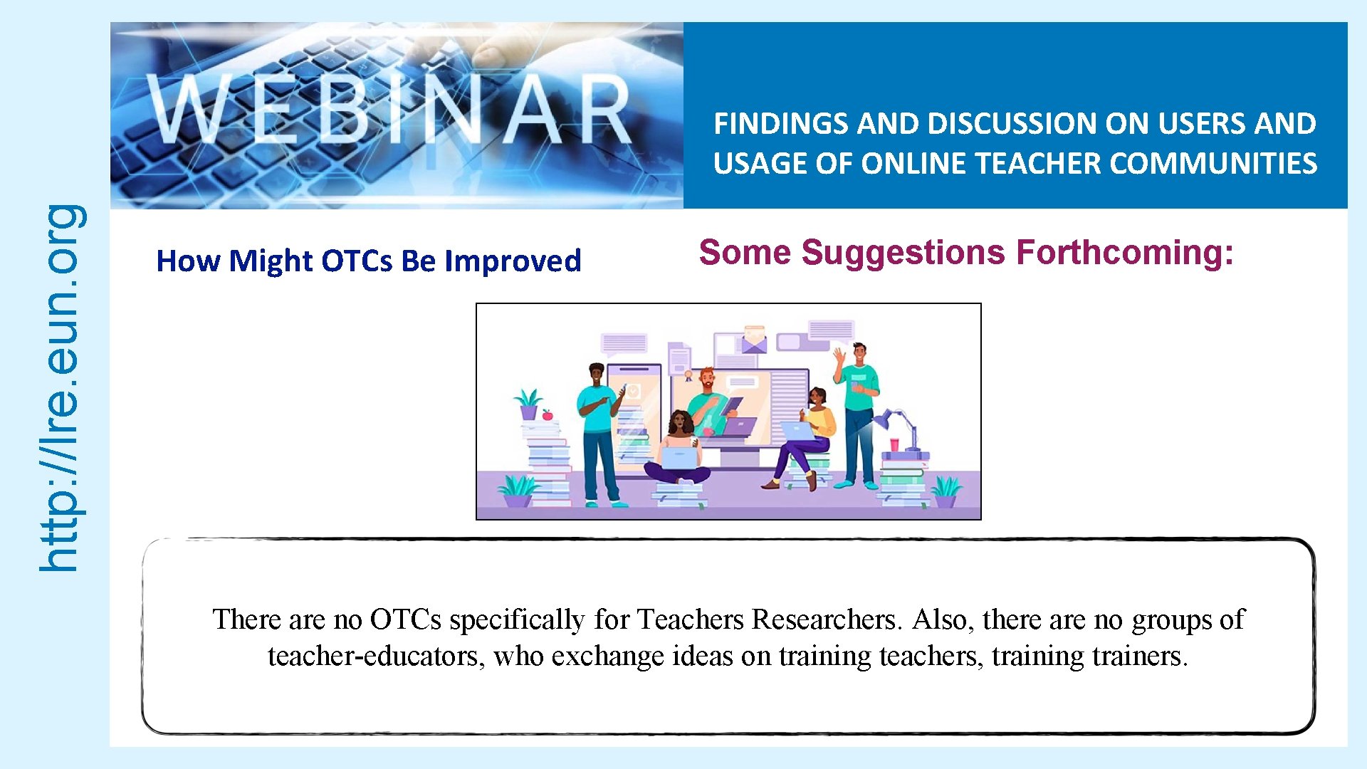 http: //lre. eun. org FINDINGS AND DISCUSSION ON USERS AND USAGE OF ONLINE TEACHER