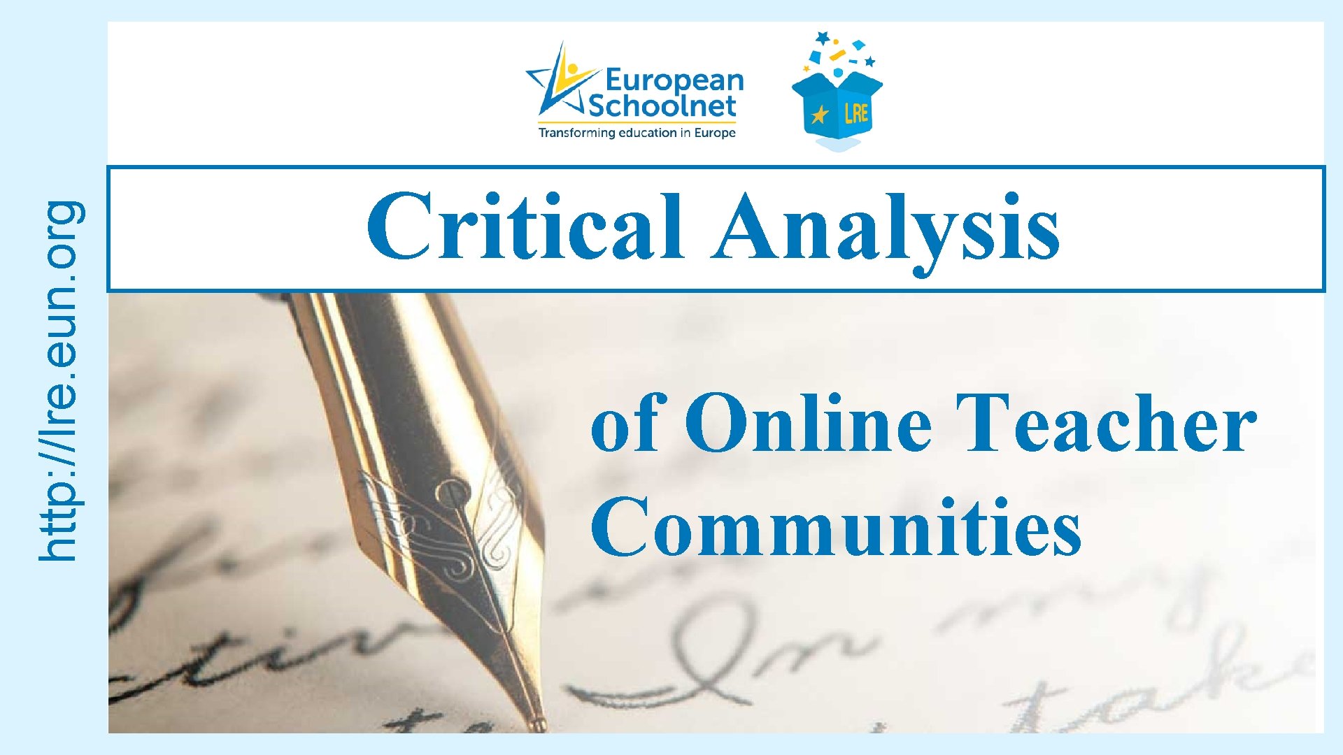 http: //lre. eun. org Critical Analysis of Online Teacher Communities 