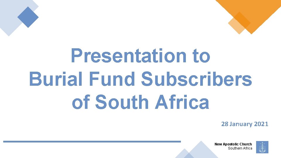 Presentation to Burial Fund Subscribers of South Africa 28 January 2021 New Apostolic Church