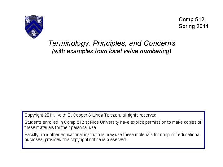Comp 512 Spring 2011 Terminology, Principles, and Concerns (with examples from local value numbering)