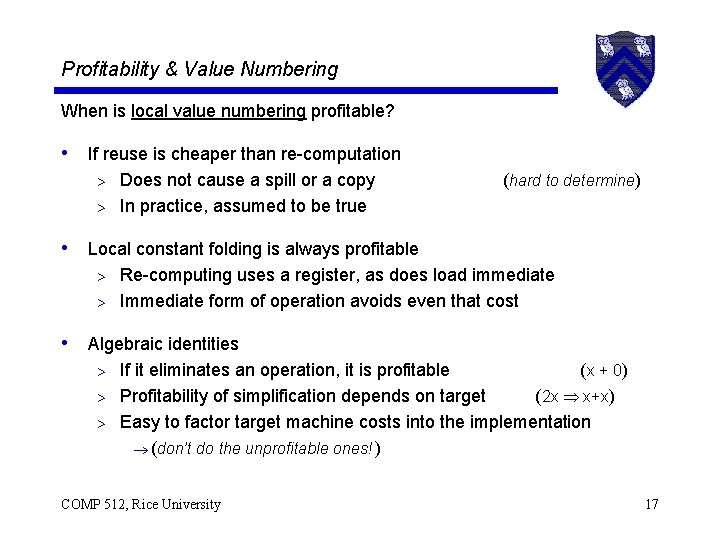 Profitability & Value Numbering When is local value numbering profitable? • If reuse is