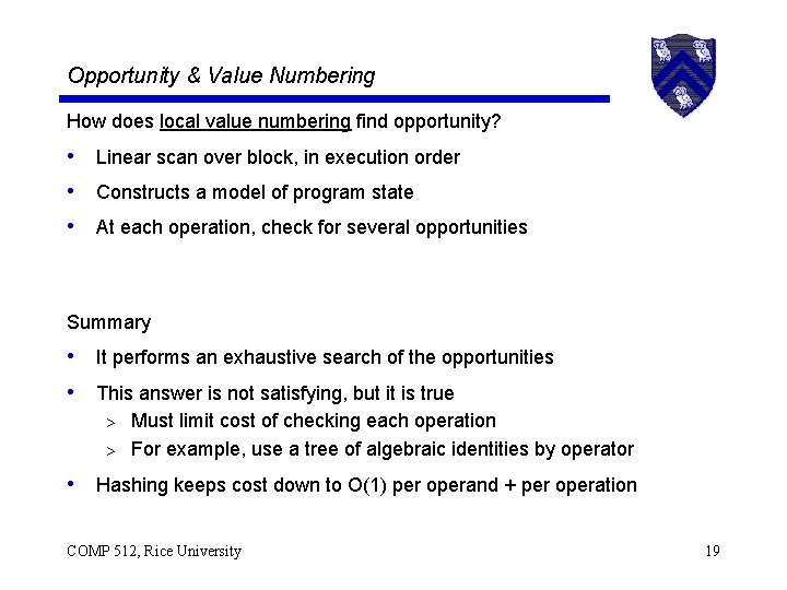 Opportunity & Value Numbering How does local value numbering find opportunity? • Linear scan