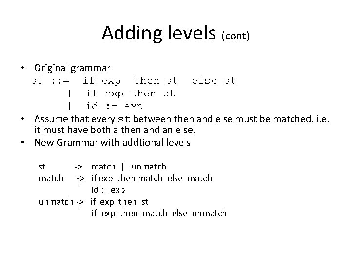 Adding levels (cont) • Original grammar st : : = if exp then st Adding levels (cont) • Original grammar st : : = if exp then st