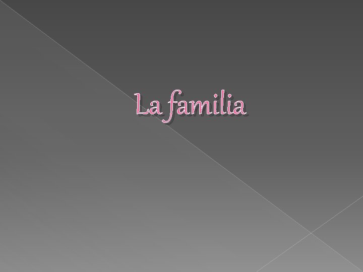 La familia 