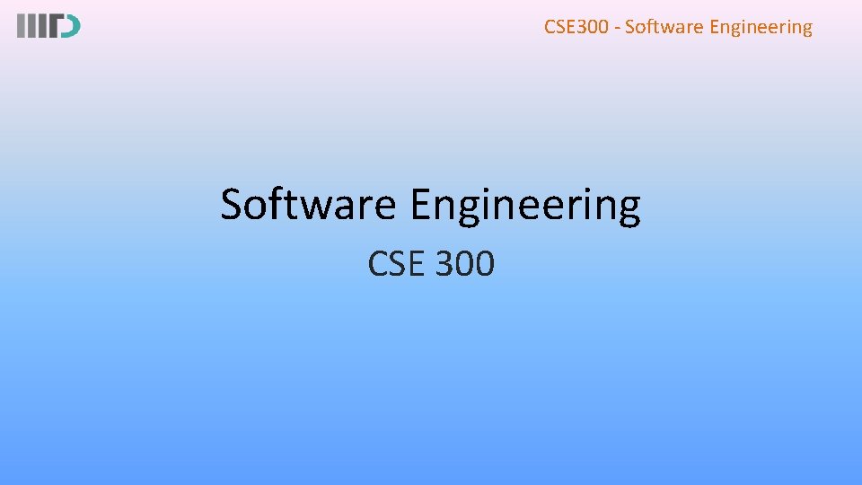 CSE 300 - Software Engineering CSE 300 