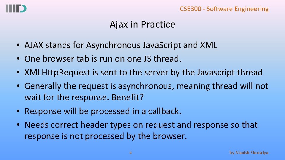 CSE 300 - Software Engineering Ajax in Practice AJAX stands for Asynchronous Java. Script