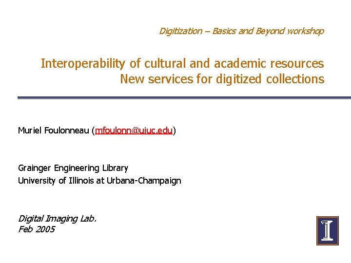 Digitization – Basics and Beyond workshop Interoperability of cultural and academic resources New services