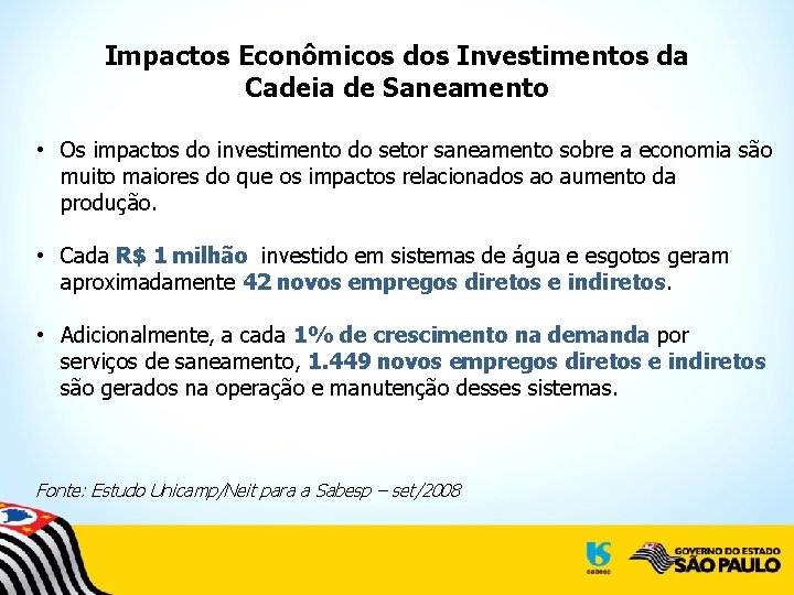 Impactos Econômicos dos Investimentos da Cadeia de Saneamento • Os impactos do investimento do