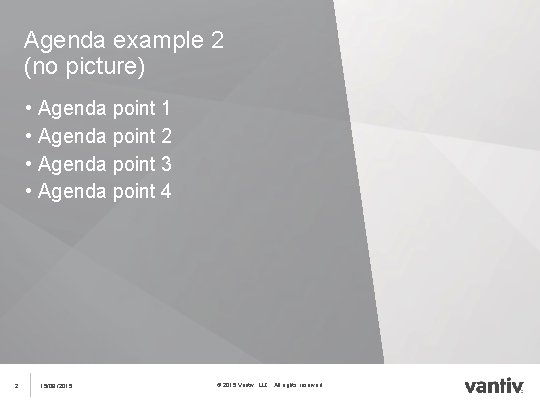 Agenda example 2 (no picture) • • 2 Agenda point 1 Agenda point 2