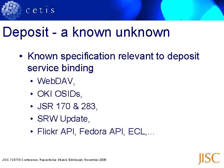 Deposit - a known unknown • Known specification relevant to deposit service binding •