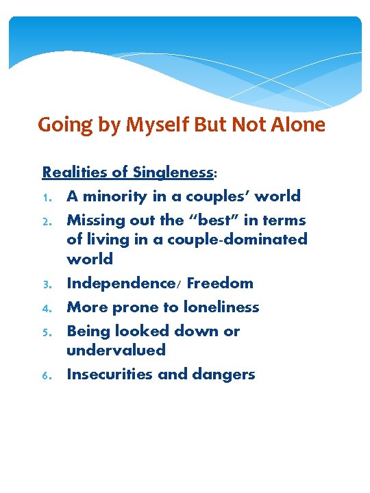 Going by Myself But Not Alone Realities of Singleness: 1. A minority in a