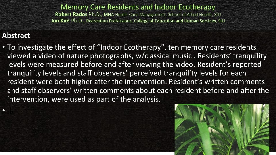 Memory Care Residents and Indoor Ecotherapy Robert Rados Ph. D. , MHA Health Care