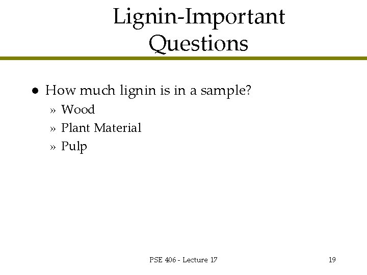 Lignin-Important Questions l How much lignin is in a sample? » Wood » Plant