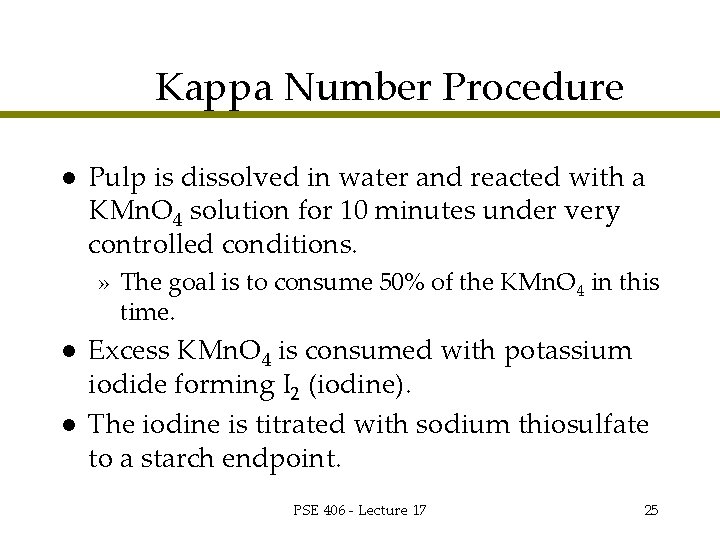 Kappa Number Procedure l Pulp is dissolved in water and reacted with a KMn.