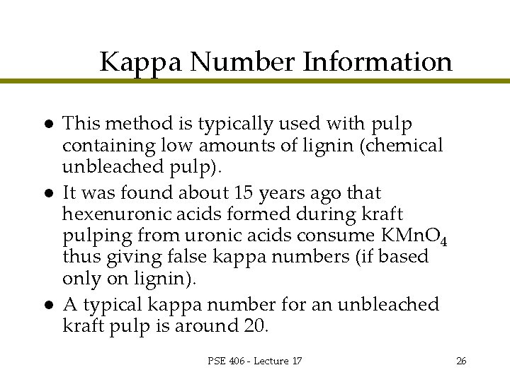 Kappa Number Information l l l This method is typically used with pulp containing