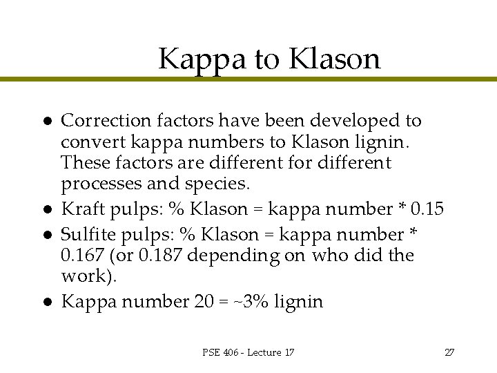 Kappa to Klason l l Correction factors have been developed to convert kappa numbers