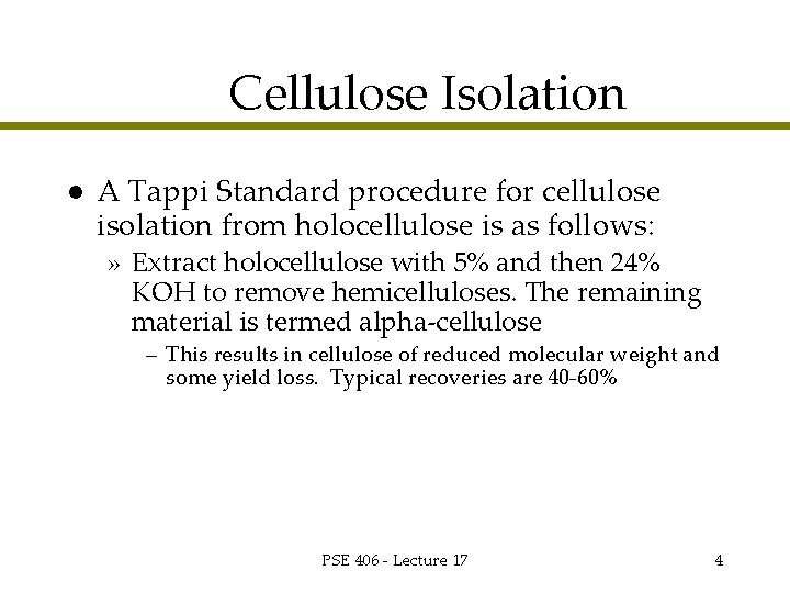 Cellulose Isolation l A Tappi Standard procedure for cellulose isolation from holocellulose is as