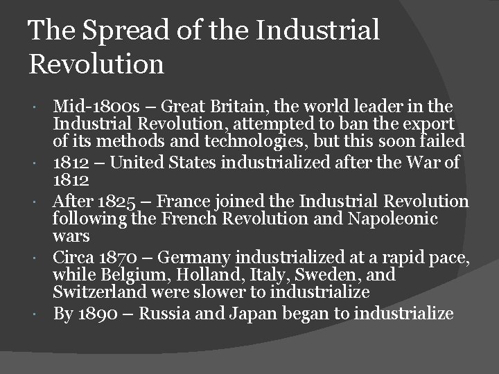 The Spread of the Industrial Revolution Mid-1800 s – Great Britain, the world leader