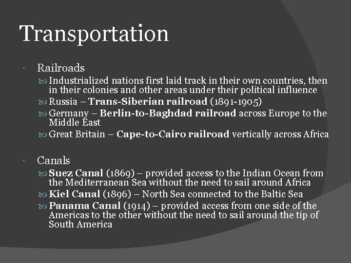 Transportation Railroads Industrialized nations first laid track in their own countries, then in their