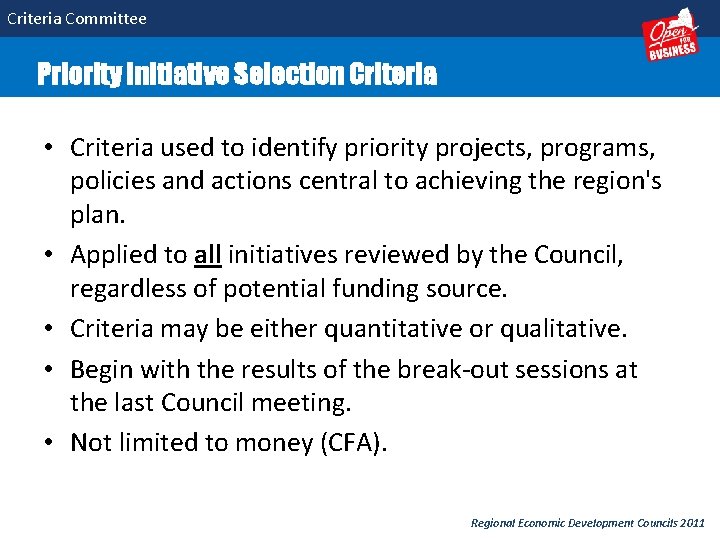 Criteria Committee Priority Initiative Selection Criteria • Criteria used to identify priority projects, programs,