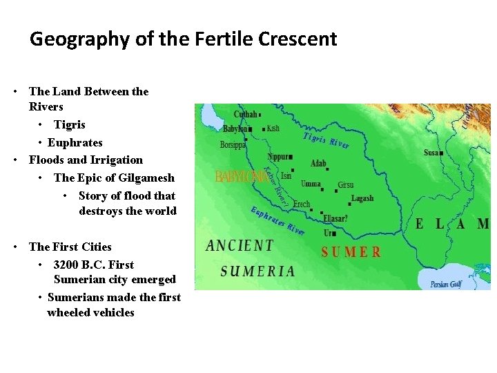 Geography of the Fertile Crescent • The Land Between the Rivers • Tigris •