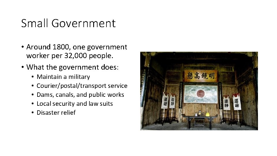 Small Government • Around 1800, one government worker per 32, 000 people. • What