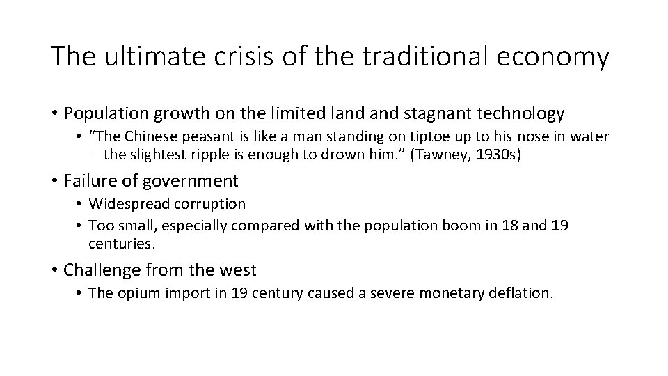 The ultimate crisis of the traditional economy • Population growth on the limited land