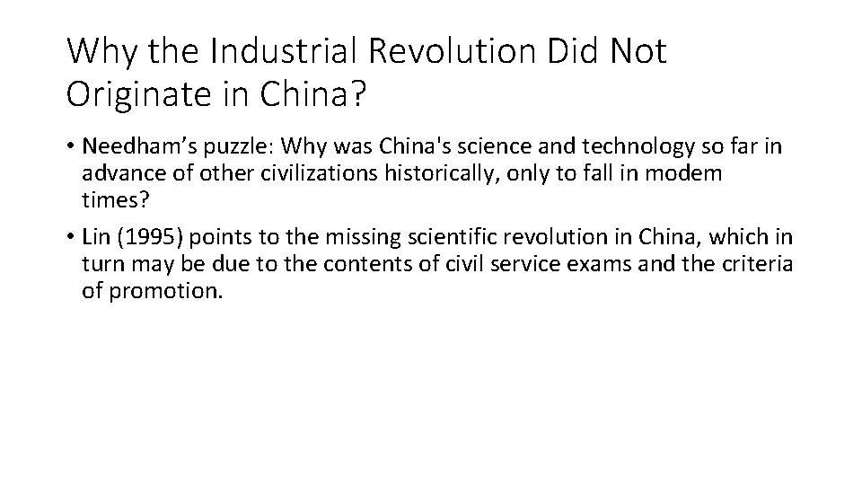 Why the Industrial Revolution Did Not Originate in China? • Needham’s puzzle: Why was