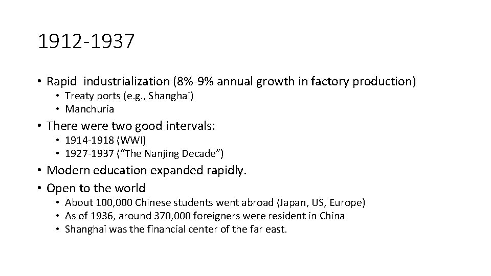 1912 -1937 • Rapid industrialization (8%-9% annual growth in factory production) • Treaty ports
