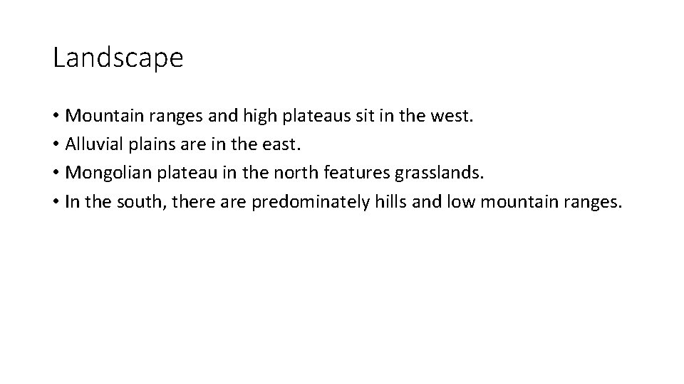 Landscape • Mountain ranges and high plateaus sit in the west. • Alluvial plains