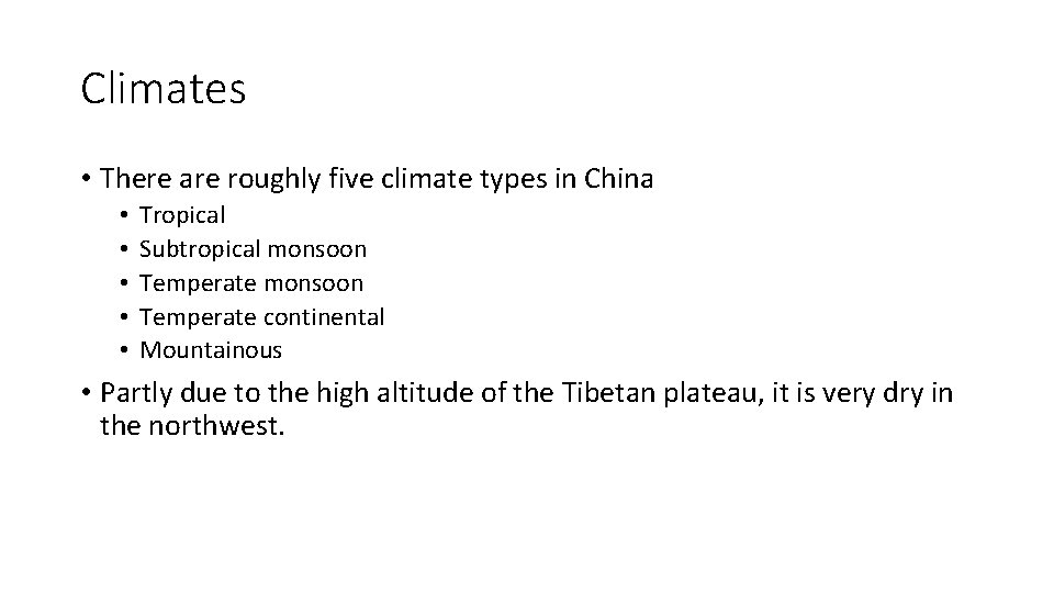 Climates • There are roughly five climate types in China • • • Tropical