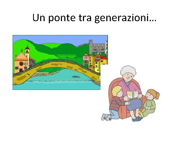 Un ponte tra generazioni… 