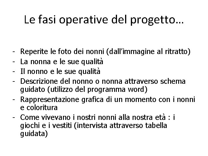 Le fasi operative del progetto… - Reperite le foto dei nonni (dall’immagine al ritratto)