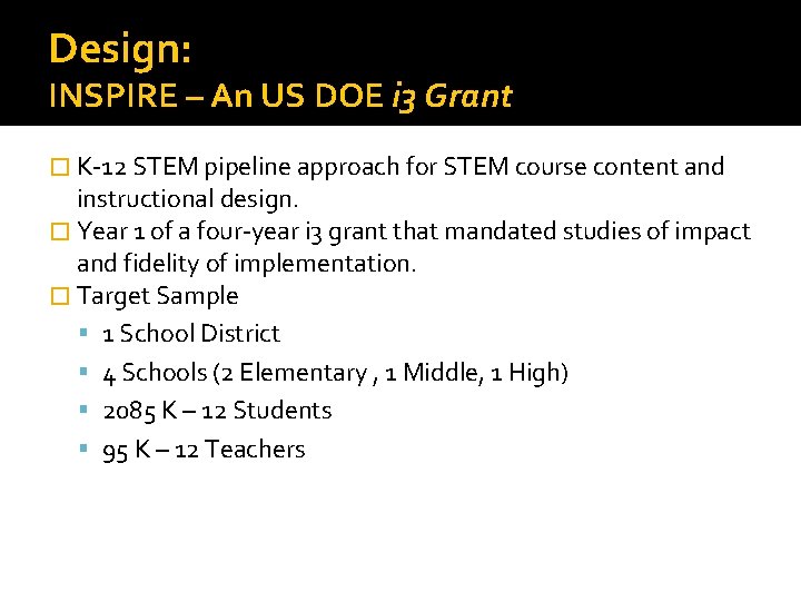 Design: INSPIRE – An US DOE i 3 Grant � K-12 STEM pipeline approach