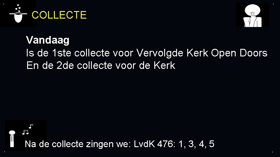 . . COLLECTE Vandaag Is de 1 ste collecte voor Vervolgde Kerk Open Doors