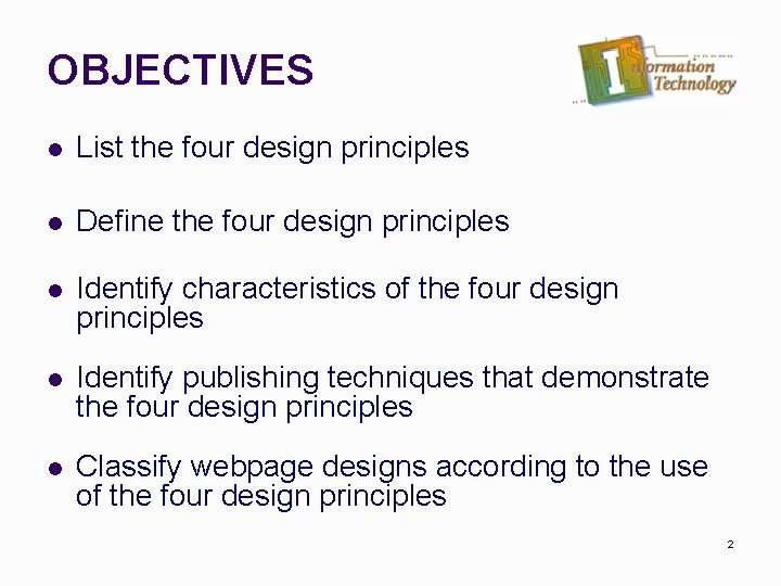Design Principles of Information Technology Applying principles to