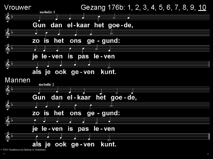 Vrouwen mannen Gezang 176 b: 1, 2, 3, 4, 5, 6, 7, 8, 9,