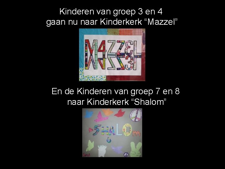 Kinderen van groep 3 en 4 gaan nu naar Kinderkerk “Mazzel” En de Kinderen