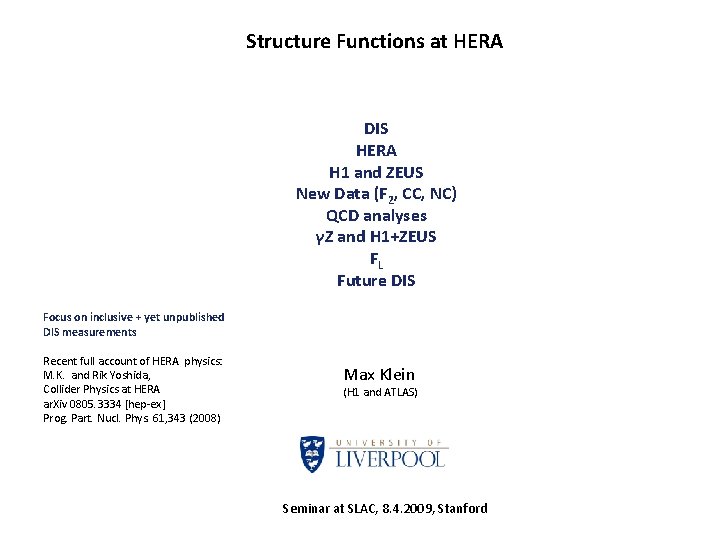 Structure Functions at HERA DIS HERA H 1 and ZEUS New Data (F 2,
